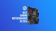 Best Gaming Motherboards 2024